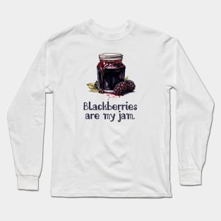 Blackberries are My Jam Long Sleeve T-Shirt